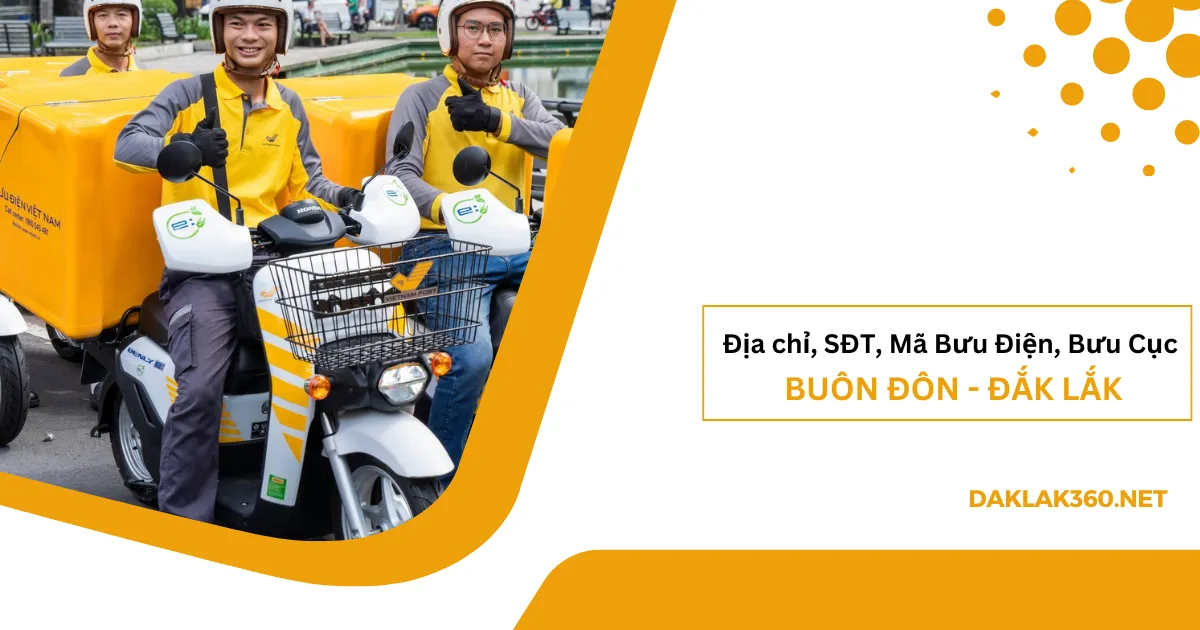 Hình ảnh về [2025] Địa chỉ, SĐT, Mã Bưu điện, Bưu cục ở Buôn Đôn