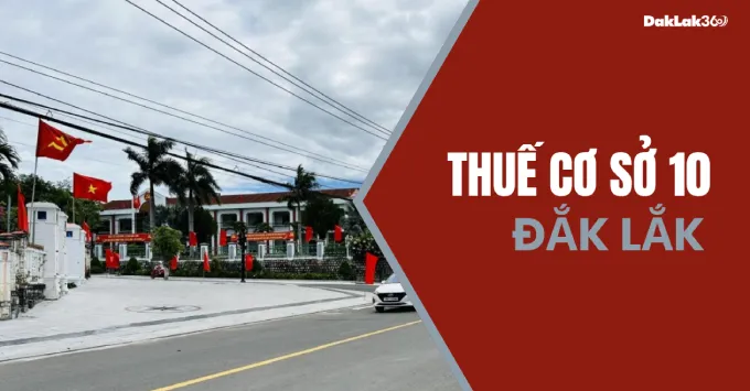 Hình ảnh về Địa chỉ, Số điện thoại Thuế cơ sở 10 tỉnh Đắk Lắk 2025