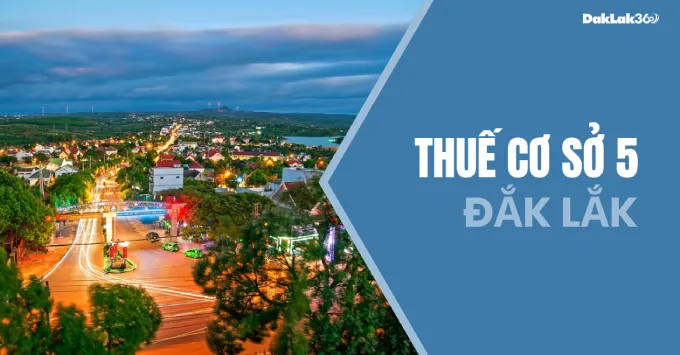 Địa chỉ, Số điện thoại Thuế cơ sở 5 tỉnh Đắk Lắk 2025