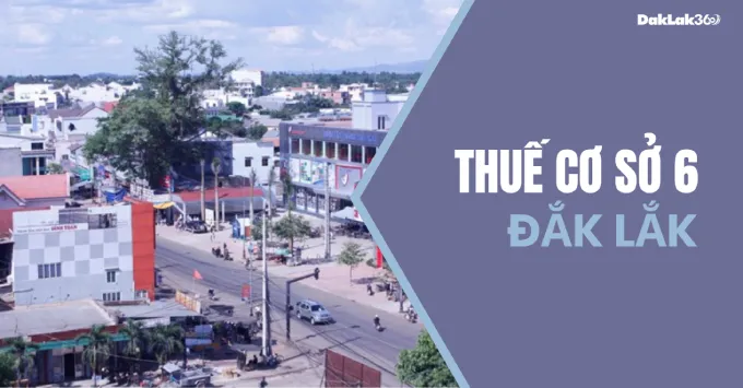 Hình ảnh về Địa chỉ, Số điện thoại Thuế cơ sở 6 tỉnh Đắk Lắk 2025