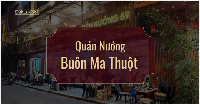 Top 5+ quán nướng Buôn Ma Thuột đáng ghé năm 2026